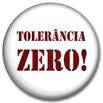 Tolerância Zero...